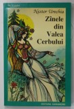ZANELE DIN VALE CERBULUI de NESTOR URECHIA , coperta VAL MUNTEANU , ANII '90