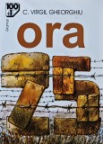 Ora 25 - Virgil Gheorghiu - Gramar, 2004, 280 pagini, brosata, stare foarte buna - Literatura Romana