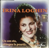 CD Irina Loghin &lrm;&ndash; Un om sta, pl&acirc;ngea la poartă populara