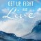 Get up, Fight and Live