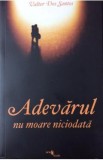 Adevarul Nu Moare Niciodata - Valter Dos Santos