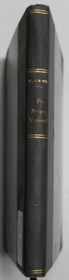 PE ARIPA VREMEI de C. GANE , 1923 , LEGATURA CARTONATA foto