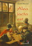 Alea jacta est - Paperback brosat - Costel Macovei - Universitară