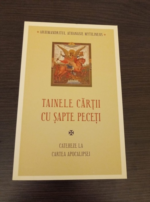 Tainele cartii cu sapte peceti. Cateheze la Cartea Apocalipsei
