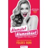 &Aacute;lom&eacute;let &Aacute;lomnők&eacute;nt - &Uacute;tmutat&oacute; a teljes &eacute;lethez 7 l&eacute;p&eacute;sben - F&ouml;ldes Bori