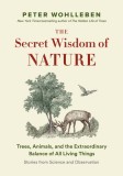 The Secret Network of Nature: The Delicate Balance of All Living Things