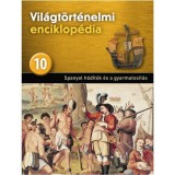 SPANYOL H&Oacute;D&Iacute;T&Oacute;K &Eacute;S A GYARMATOS&Iacute;T&Aacute;S - VIL&Aacute;GT&Ouml;RT&Eacute;NELMI ENCIKLOP&Eacute;DIA 10.