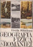 Geografia Fizica a Romaniei, Vintila Mihailescu, Editura Stiintifica - Carte de Stiinta