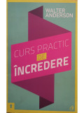 Walter Anderson - Curs practic de incredere (editia 2012)