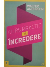 Walter Anderson - Curs practic de incredere (Editia: 2012) foto