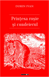 Printesa rosie si condeierul | Dorin Ivan