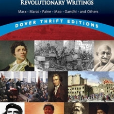 The Communist Manifesto and Other Revolutionary Writings: Marx, Marat, Paine, Mao Tse-Tung, Gandhi and Others