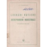 Lucrari rutiere la intreprinderi industriale (Traducere din limba rusa)