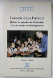 INVESTIR DANS L &#039;AVENIR par JACQUES HALLAK , 1990