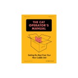 The Cat Operator's Manual: Getting the Most from Your New Cuddle Unit