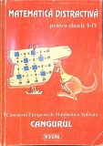 MATEMATICA DISTRACTIVA PENTRU CLASELE I-IV. CONCURSUL EUROPEAN DE MATEMATICA APLICATA CANGURUL-MATEMATICA D-264227
