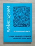 Sorana Georgescu-Gorjan - Br&acirc;ncușiana 17. Ștefan Georgescu-Gorjan, constructorul Coloanei infinite. Un inginer &icirc;n slujba Artei