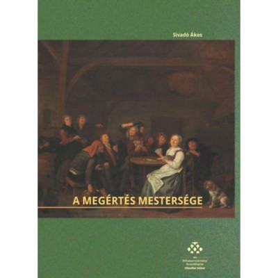 A meg&amp;eacute;rt&amp;eacute;s mesters&amp;eacute;ge - Sivad&amp;oacute; &amp;Aacute;kos foto