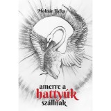 Amerre a hatty&uacute;k sz&aacute;llnak - Moln&aacute;r R&eacute;ka