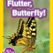 National Geographic Readers: Flutter, Butterfly!