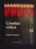 Carte: Conditia Critica - Roman de Catalin Gheorghe, Editura Institutul European, Anul 2010, Beletristica