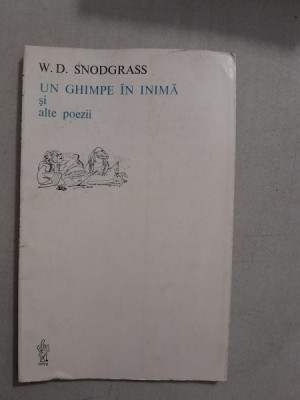 Un ghimpe in inima si alte poezii - W.D. Snodgrass foto