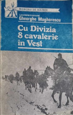 CU DIVIZIA 8 CAVALERIE IN VEST-GH. MAGHERESCU foto