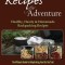 Recipes for Adventure: Healthy, Hearty and Homemade Backpacking Recipes