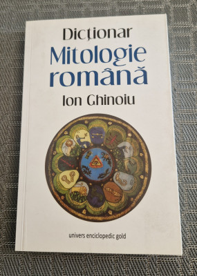 Dictionar de mitologie romana Ion Ghinoiu foto