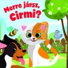 Merre j&aacute;rsz, Cirmi?