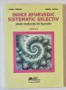 INDEX AYURVEDIC SISTEMATIC SELECTIV , PLANTE MEDICINALE DIN AYURVEDA , VOLUMUL I de ANDREI GAMULEA si AURORA NICOLAE , 2024