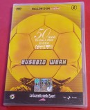 DVD fotbal (50 de ani de BALONUL de AUR)) + brosura - jucatorii EUSEBIO si George WEAH (Sigilat)