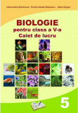 Biologie pentru clasa a V-a. Caiet de lucru | Iuliana-Alina Sprincenea, Florina-Claudia Ghitulescu, Adina Grigore, Ars Libri