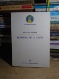 PAUN ION OTIMAN - DORINTA DE A FAURI , ACADEMIA ROMANA , 2012, CU AUTOGRAF @