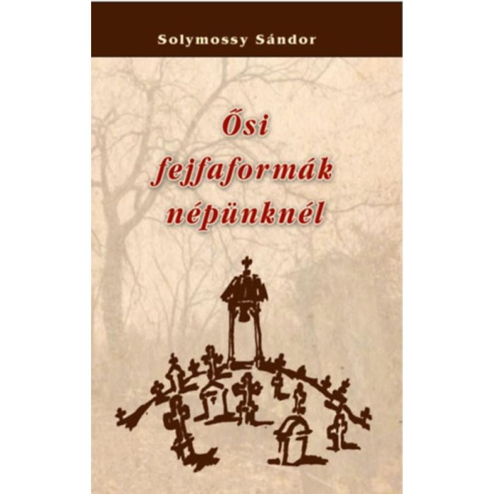 Ősi fejfaform&aacute;k n&eacute;p&uuml;nkn&eacute;l - Solymossy S&aacute;ndor