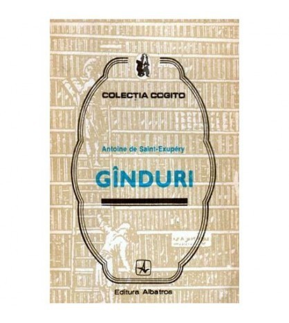 Antoine de Saint Exupery - Ginduri - 101815