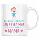 Cana alba personalizata "Oamenii importanti din viata mea ma striga mama", INOVATIX&reg;. 330ml
