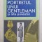 PORTRETUL UNUI GENTLEMAN SI ALTE POVESTIRI-W. SOMERSET MAUGHAM-220980
