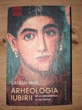 Arheologia iubirii de la Neanderthal la Taj Mahal- Catalin Pavel