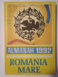 Almanah 1992 Rom&acirc;nia Mare (dedicație/ autograf Corneliu Vadim Tudor)