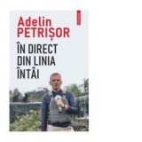In direct din linia intai - Adelin Petrisor