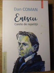 ENESCU. CAIETE DE REPETITII-DAN COMAN foto