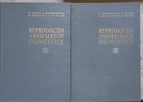 REPRODUCTIA ANIMALELOR DOMESTICE VOL.1-2-N. LUNCA, N. GLUHOVSCHI, P. POPESCU, A. VINTAN