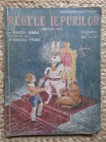 Regele Iepurilor, Gustave Droz, Ilustratii Fr. Micos, Universul, Bibliofilie, Carte Veche, Editie Necartonata, 109 Pagini