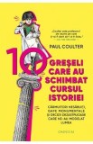10 greseli care au schimbat cursul istoriei - Paul Coulter