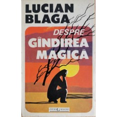 Despre gandirea magica &ndash; Lucian Blaga