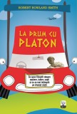 La drum cu Platon - Robert Rowland Smith - Editura Litera