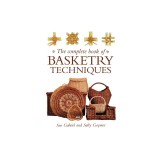 The Complete Book of Basketry Techniques