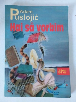 HAI SA VORIM , versuri de ADAM PUSLOJIC , prefata de RAZVAN VONCU , 2008 foto