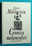 Ileana Malancioiu &ndash; Cronica melancoliei ( prima editie )